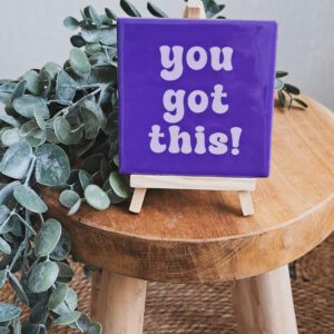You got this!